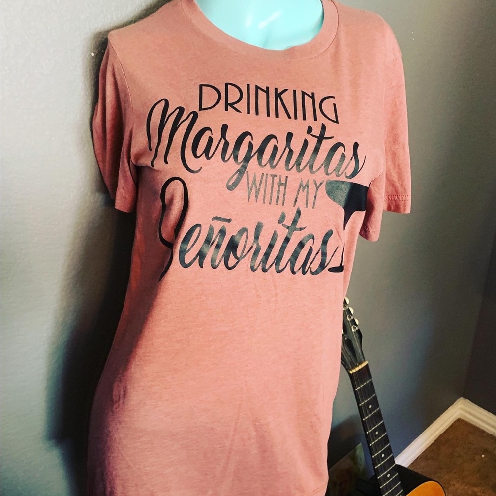 NWOT Drinking margaritas with my senoritas shirt